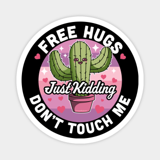 Free Hugs Just Kidding Don't Touch Me Cactus Valentines Day Magnet